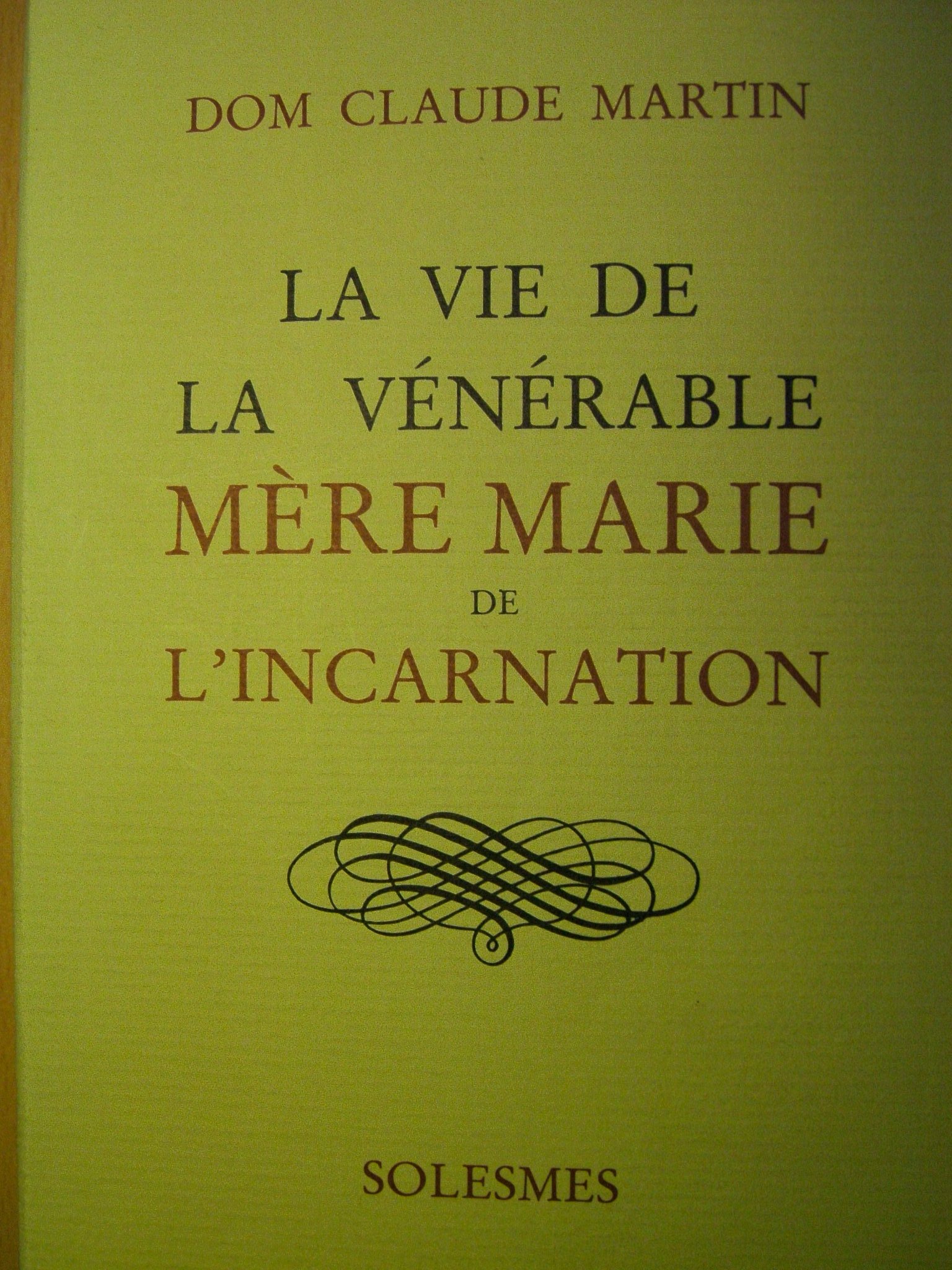 Vie de Marie de l'Incarnation (Claude Martin)